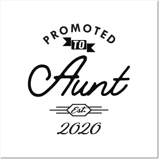 New Aunt - Promoted to aunt est. 2020 Wall Art by KC Happy Shop